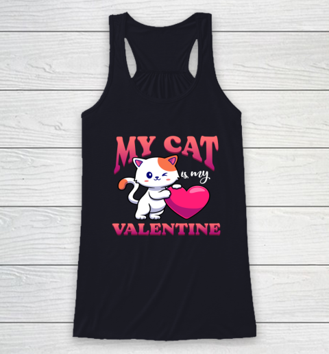 My Cat Is My Valentine Valentine's Day Racerback Tank 12