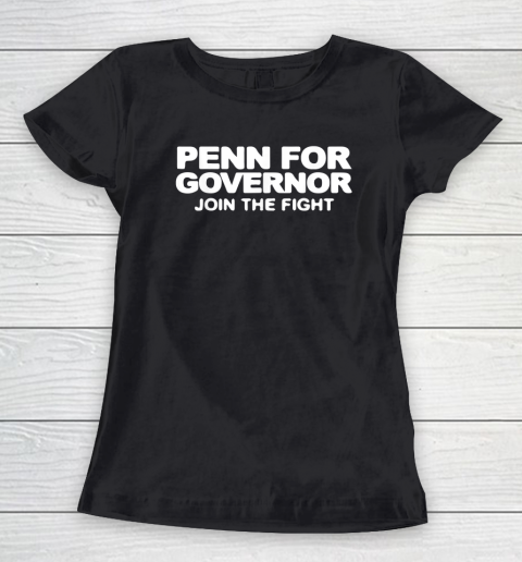 Penn for Governor Join The Fight Women's T-Shirt