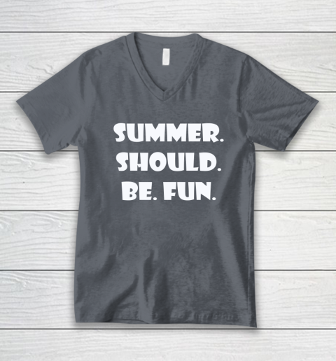 Summer Should Be Fun Shirt V-Neck T-Shirt 9