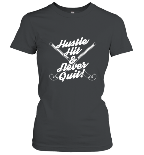 Field Hockey Shirt Hustle Hit Never Quit T Shirt Women T-Shirt