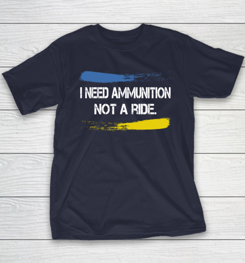 I Need Ammunition Not A Ride Shirt  Ukraine Youth T-Shirt 2