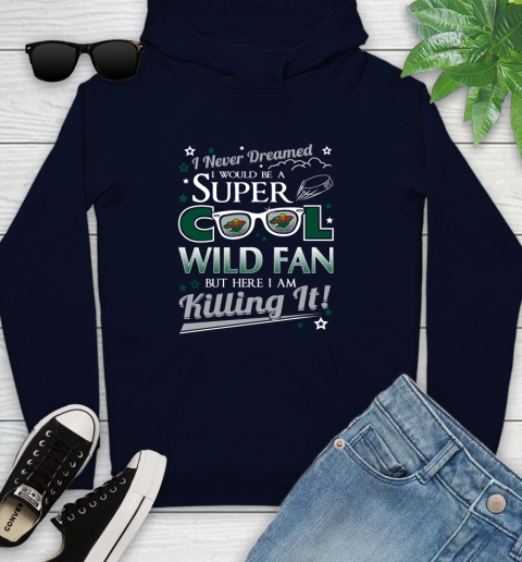 Minnesota Wild NHL Hockey I Never Dreamed I Would Be Super Cool Fan Youth Hoodie 3