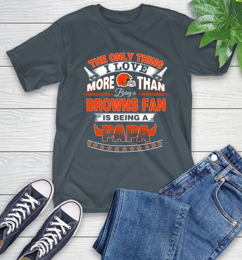 NFL The Only Thing I Love More Than Being A Cleveland Browns Fan Is Being A Papa Football T-Shirt 10