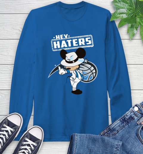 NBA Hey Haters Mickey Basketball Sports Orlando Magic Long Sleeve T-Shirt 10