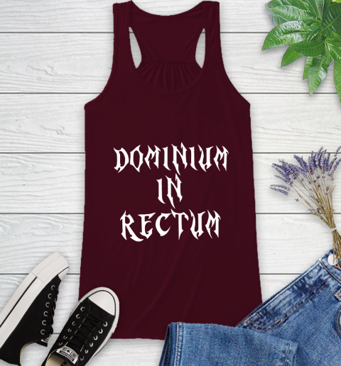 Dominium In Rectum Shirt Meaning Racerback Tank 2