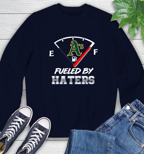 Oakland Athletics MLB Baseball Fueled By Haters Sports Sweatshirt 2
