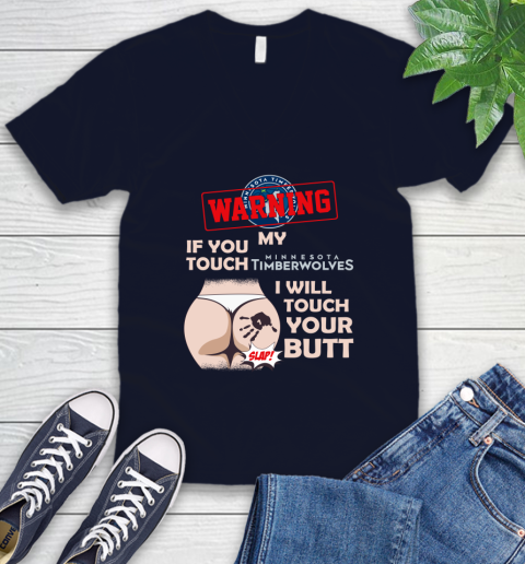 Minnesota Timberwolves NBA Basketball Warning If You Touch My Team I Will Touch My Butt V-Neck T-Shirt 2
