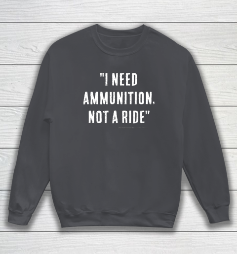 I Need Ammunition Not A Ride Ukrainian President Zelensky Sweatshirt 3