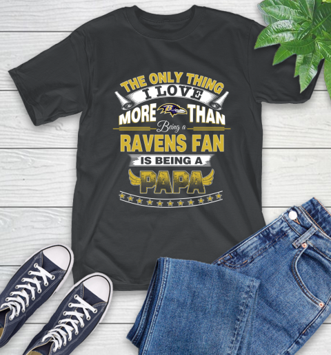 NFL The Only Thing I Love More Than Being A Baltimore Ravens Fan Is Being A Papa Football T-Shirt