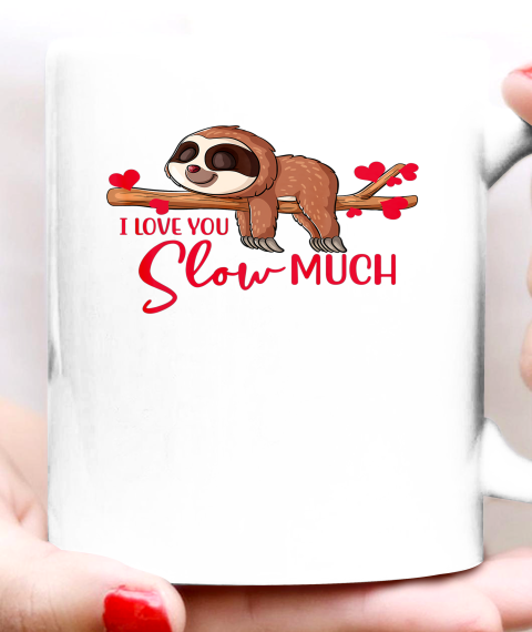 Valentine Sloth I Love You Slow Much Cute Valentine Ceramic Mug 11oz
