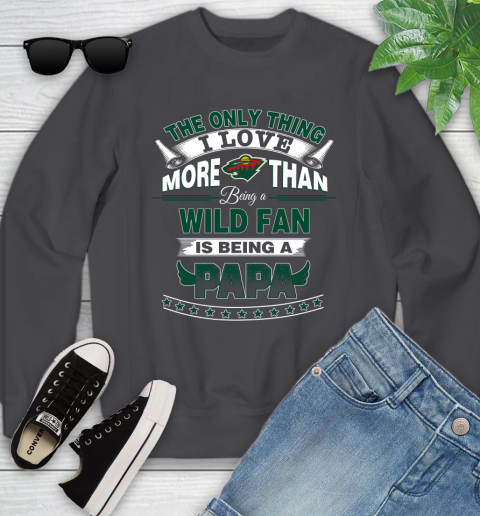 NHL The Only Thing I Love More Than Being A Minnesota Wild Fan Is Being A Papa Hockey Youth Sweatshirt 5
