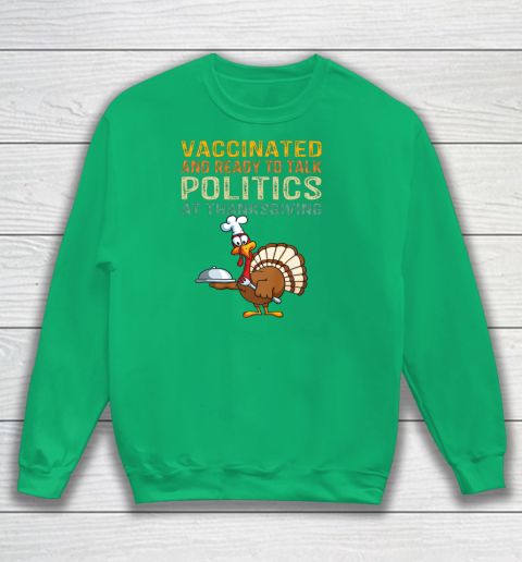 Vaccinated And Ready to Talk Politics at Thanksgiving Funny Shirt Sweatshirt 4