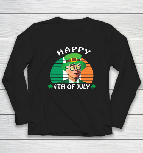 Happy 4th Of July Joe Biden Leprechaun St Patrick s Day Anti Biden Long Sleeve T-Shirt