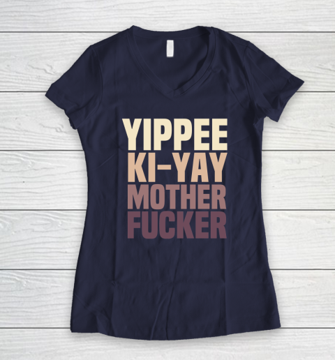 Yippee Ki Yay Mother F cker Shirt Women's V-Neck T-Shirt 7