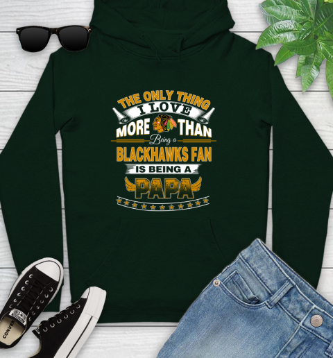 NHL The Only Thing I Love More Than Being A Chicago Blackhawks Fan Is Being A Papa Hockey Youth Hoodie 14