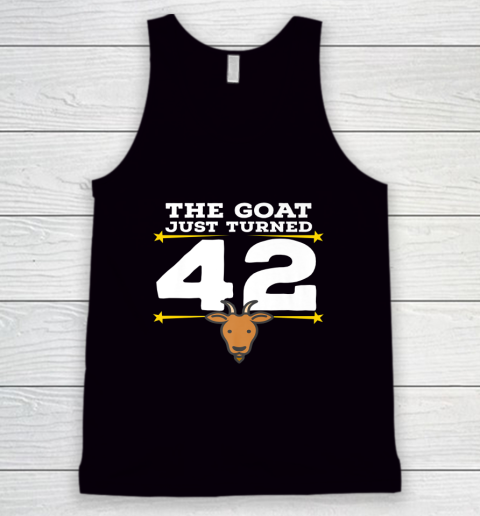 The Goat Just Turned 42 42nd Birthday Goat Tank Top