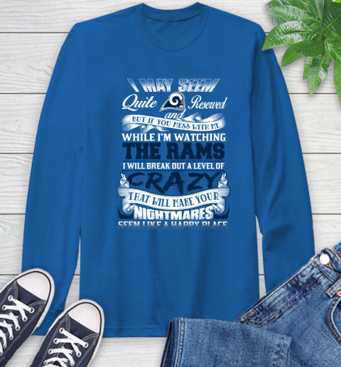 Los Angeles Rams NFL Football Don't Mess With Me While I'm Watching My Team Long Sleeve T-Shirt 10