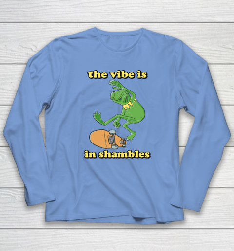 The Vibe Is In Shambles Kermit The Frog Long Sleeve T-Shirt 6