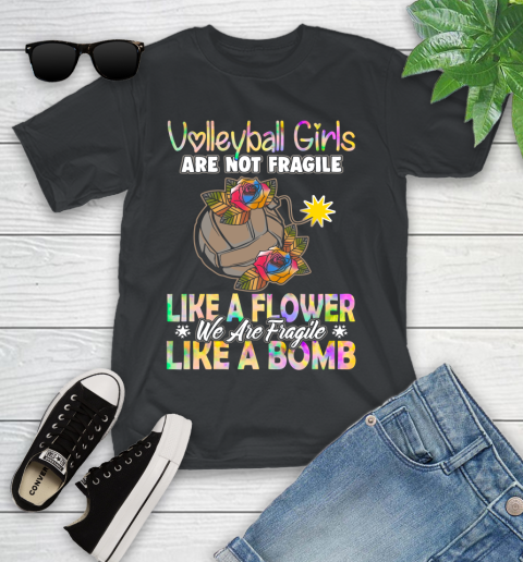 Volleyball Girls Are Not Fragile Like A Flower We Are Fragile Like A Bomb Youth T-Shirt