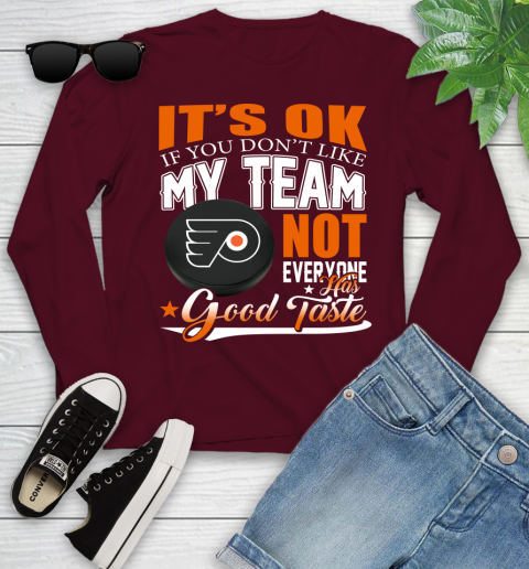 Philadelphia Flyers NHL Hockey You Don't Like My Team Not Everyone Has Good Taste Youth Long Sleeve 6