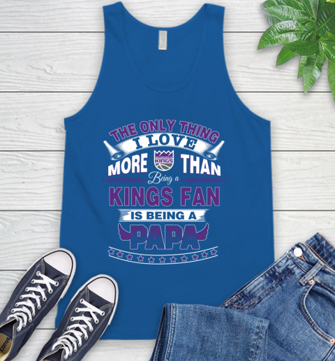 NBA The Only Thing I Love More Than Being A Sacramento Kings Fan Is Being A Papa Basketball Tank Top 4