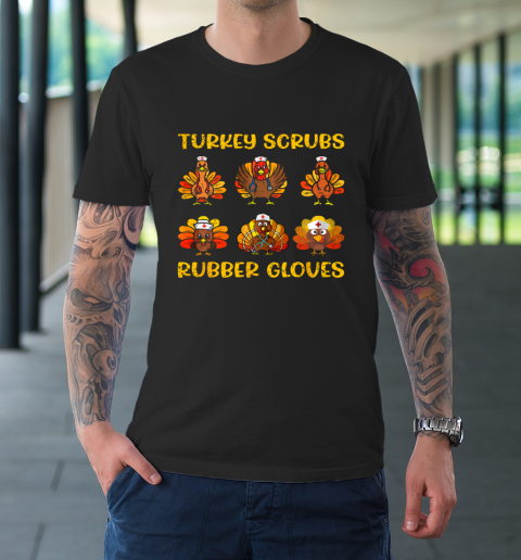 Turkey Scrubs Rubber Gloves Funny Turkey Nurse Thanksgiving T-Shirt