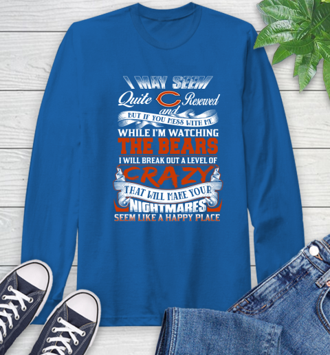 Chicago Bears NFL Football Don't Mess With Me While I'm Watching My Team Long Sleeve T-Shirt 10