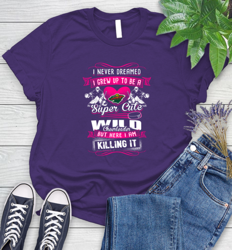 Minnesota Wild NHL Hockey I Never Dreamed I Grew Up To Be A Super Cute Cheerleader Women's T-Shirt 4