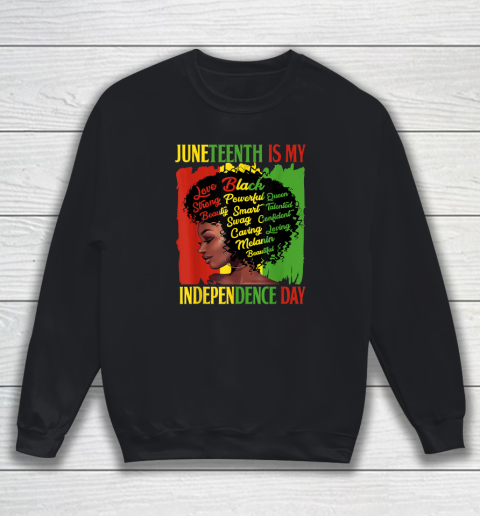 Juneteenth Is My Independence Day Black Women Sweatshirt