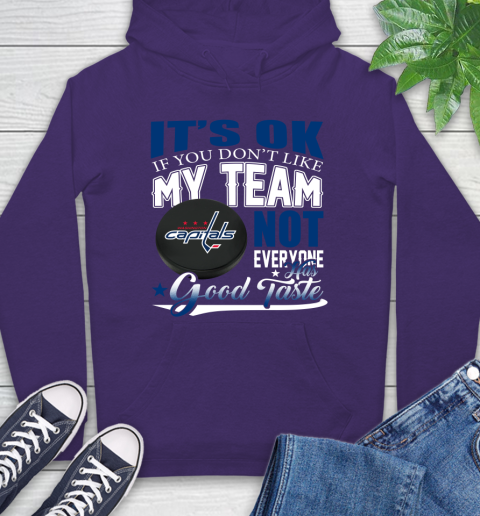 Washington Capitals NHL Hockey You Don't Like My Team Not Everyone Has Good Taste Hoodie 5
