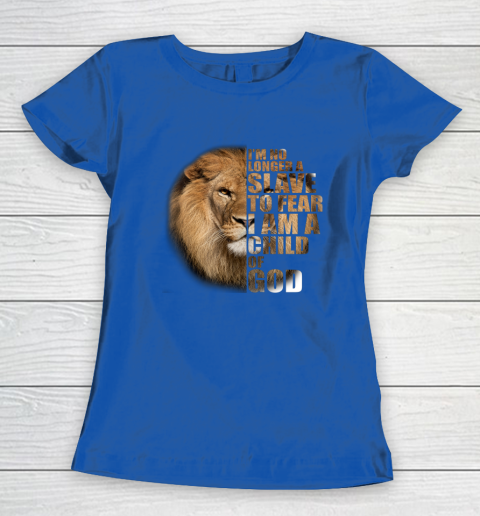 No Longer A Slave To Fear Child Of God Christian Women's T-Shirt 6