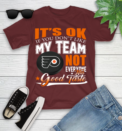 Philadelphia Flyers NHL Hockey You Don't Like My Team Not Everyone Has Good Taste Youth T-Shirt 14