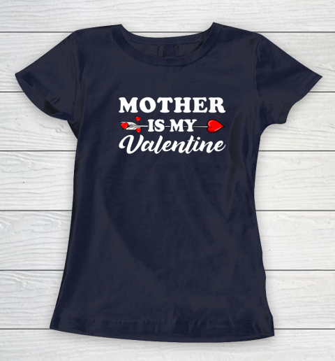 Funny Mother Is My Valentine Matching Family Heart Couples Women's T-Shirt 10