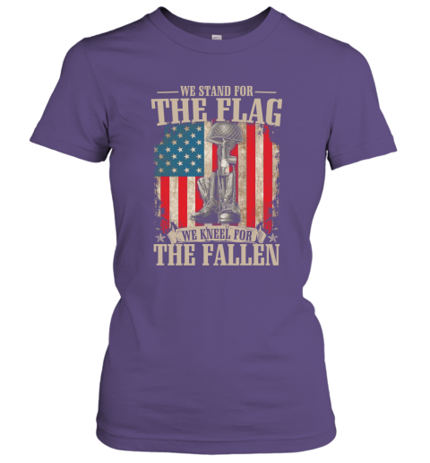 We Stand For The Flag We Kneel For The Fallen Gift Women Tee