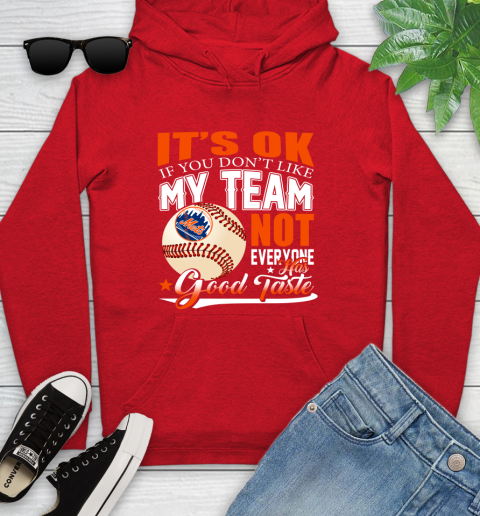 New York Mets MLB Baseball You Don't Like My Team Not Everyone Has Good Taste Youth Hoodie 12