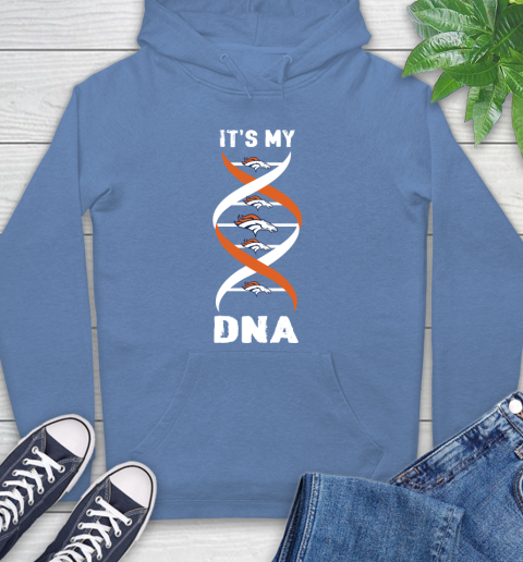 Denver Broncos NFL Football It's My DNA Sports Hoodie 11