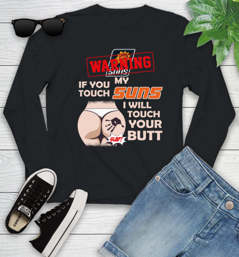 Phoenix Suns NBA Basketball Warning If You Touch My Team I Will Touch My Butt Youth Long Sleeve