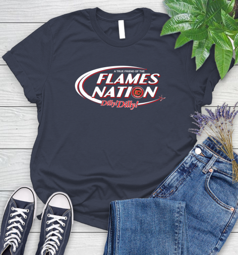 NHL A True Friend Of The Calgary Flames Dilly Dilly Hockey Sports Women's T-Shirt 14