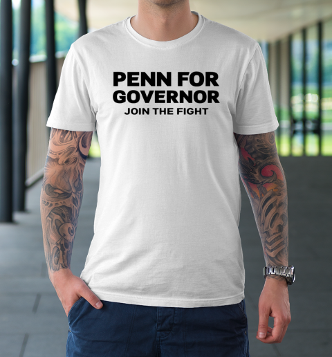 Penn for Governor Shirt Join the Fight T-Shirt