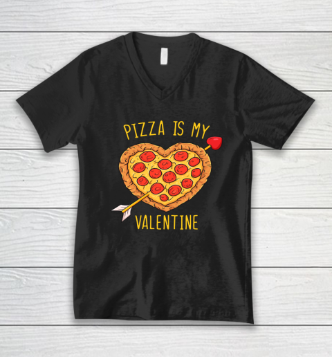 Pizza Is My Valentine Funny Valentines Day V-Neck T-Shirt