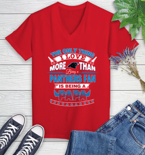 NFL The Only Thing I Love More Than Being A Carolina Panthers Fan Is Being A Papa Football Women's V-Neck T-Shirt 11