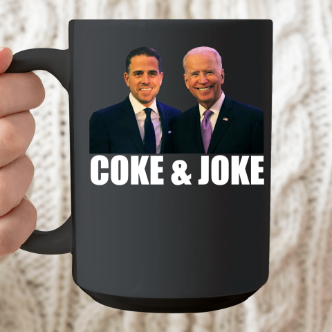 Hunter Biden and Joe Biden Coke and Joke Ceramic Mug 15oz