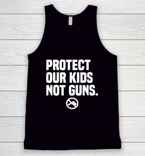 Wear Orange Protect Our Kids Not Guns Shirt End Gun Violence Tank Top