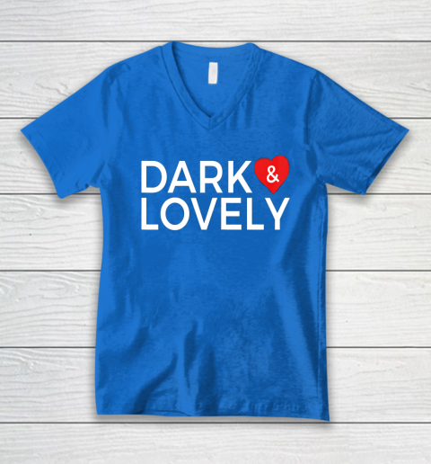 Dark And Lovely Shirt V-Neck T-Shirt 4