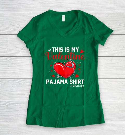 Funny CNA Life Nurse Lover This Is My Valentine Pajama Women's V-Neck T-Shirt 10