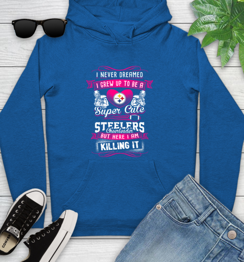 Pittsburgh Steelers NFL Football I Never Dreamed I Grew Up To Be A Super Cute Cheerleader Youth Hoodie 11