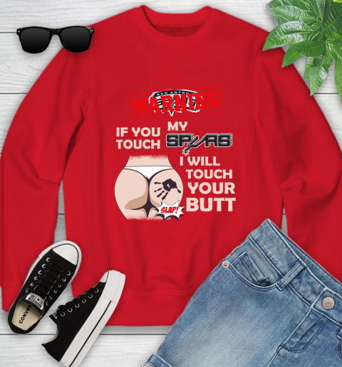 San Antonio Spurs NBA Basketball Warning If You Touch My Team I Will Touch My Butt Youth Sweatshirt 8