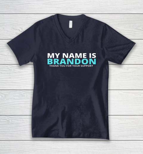 My Name is Brandon Thank You For Your Support V-Neck T-Shirt 2