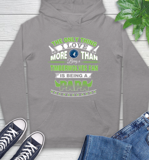 NBA The Only Thing I Love More Than Being A Minnesota Timberwolves Fan Is Being A Papa Basketball Hoodie 6