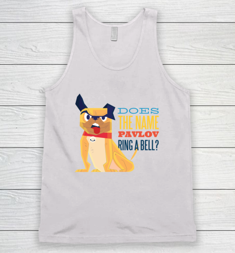 Does The Name Pavlov Ring A Bell Dog Tank Top